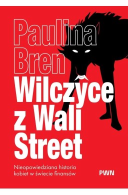 Wilczyce z Wall Street. Nieopowiedziana historia..