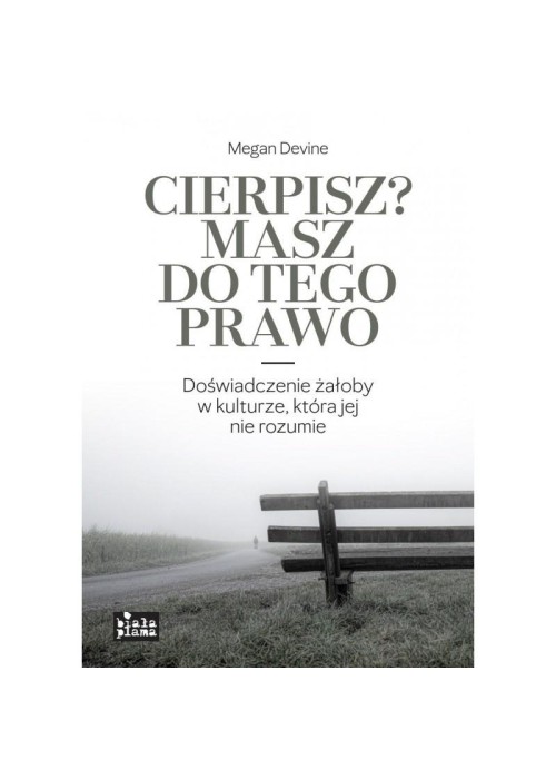 Cierpisz? Masz do tego prawo
