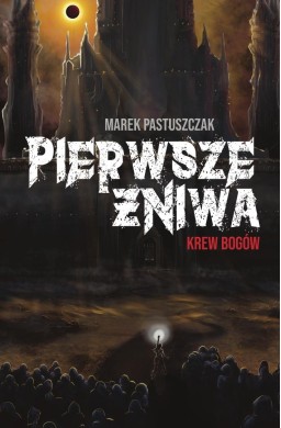 Saga Nienawiści T.2 Pierwsze Żniwa. Krew bogów