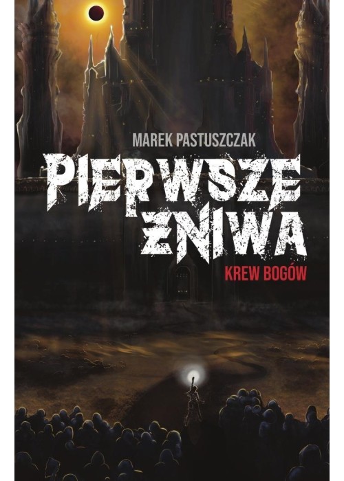 Saga Nienawiści T.2 Pierwsze Żniwa. Krew bogów