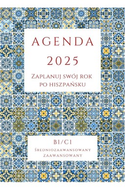 AGENDA 2025. Zaplanuj swój rok po hiszpańsku B1-C1