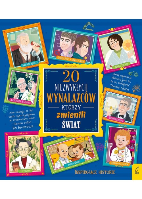 20 niezwykłych wynalazców, którzy zmienili świat