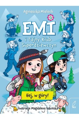 Emi i Tajny Klub Superdziewczyn. Hej, w góry!
