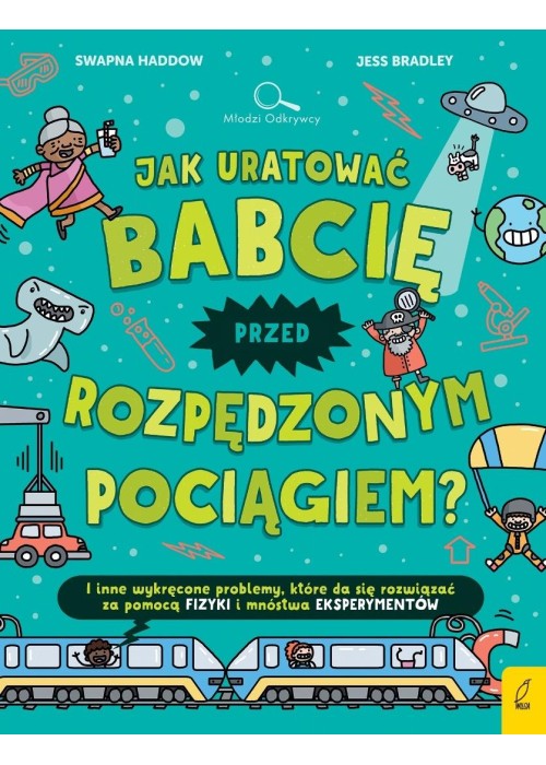 Jak uratować babcię przed rozpędzonym pociągiem?