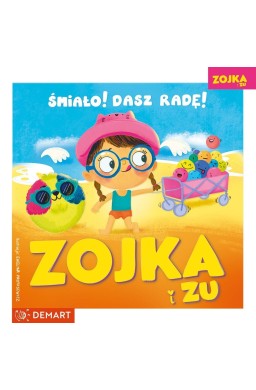 Zojka i Zu. Śmiało! Dasz radę!