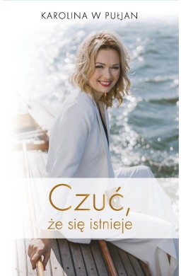 Czuć, że się istnieje