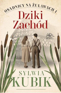 Osadnicy na Żuławach T.1 Dziki Zachód