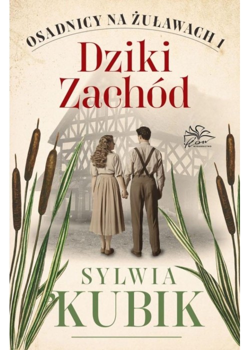 Osadnicy na Żuławach T.1 Dziki Zachód