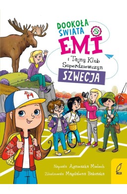 Emi i Tajny Klub Superdziewczyn. Dookoła świata T3