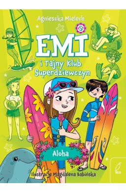 Emi i Tajny Klub Superdziewczyn. Aloha