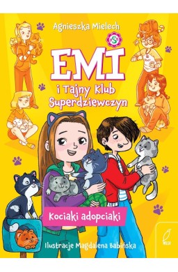 Emi i Tajny Klub Superdziewczyn. Kociaki adopciaki