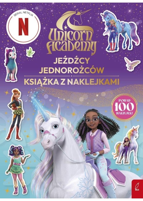 Unicorn Academy. Jeźdźcy Jednorożców + naklejki