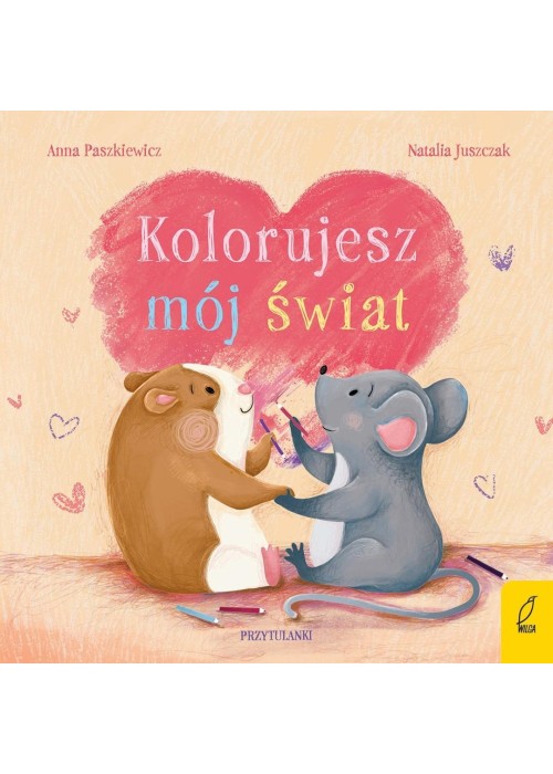 Przytulanki. Kolorujesz mój świat