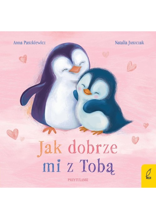 Przytulanki. Jak dobrze mi z Tobą