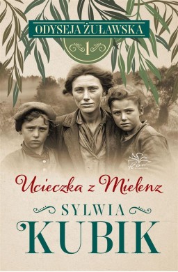 Odyseja żuławska T.1 Ucieczka z Mielenz