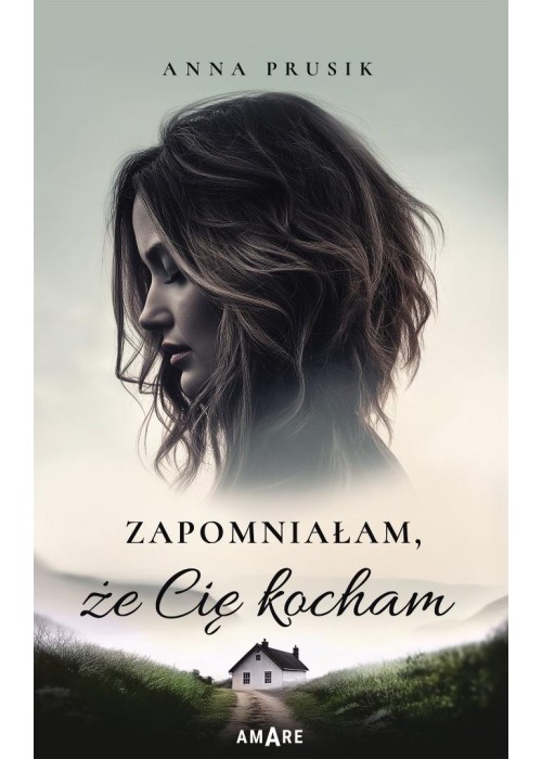 Zapomniałam, że Cię kocham