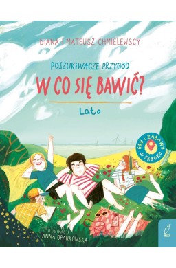 Poszukiwacze przygód. W co się bawić? Lato