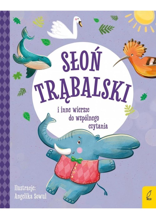 Słoń Trąbalski i inne wiersze do wspólnego...