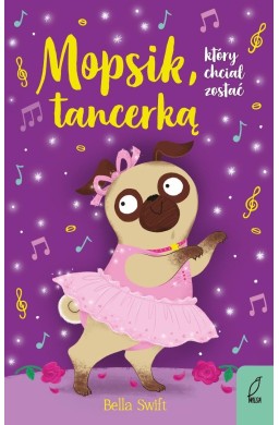 Mopsik, który chciał zostać tancerką
