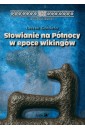 Słowianie na Północy w epoce wikingów