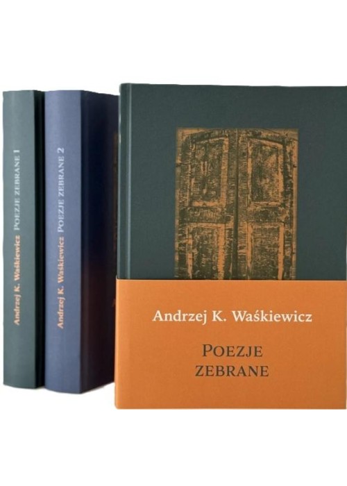 Poezje zebrane 1 i 2 Andrzeja K. Waśkiewicza