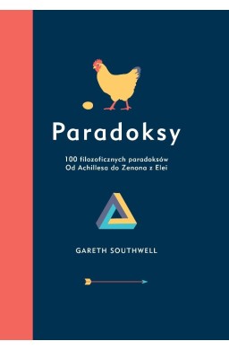 Paradoksy. 100 filozoficznych paradoksów