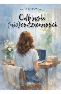 Odblaski (nie)codzienności