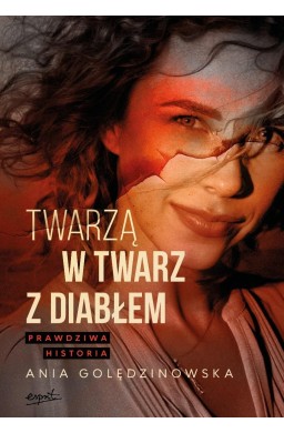 Twarzą w twarz z diabłem. Prawdziwa historia