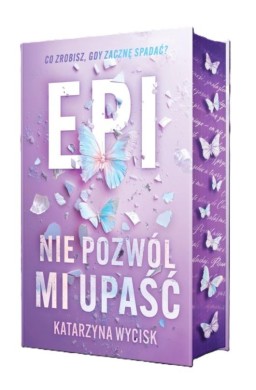 Epi. Nie pozwól mi upaść (barwione brzegi)