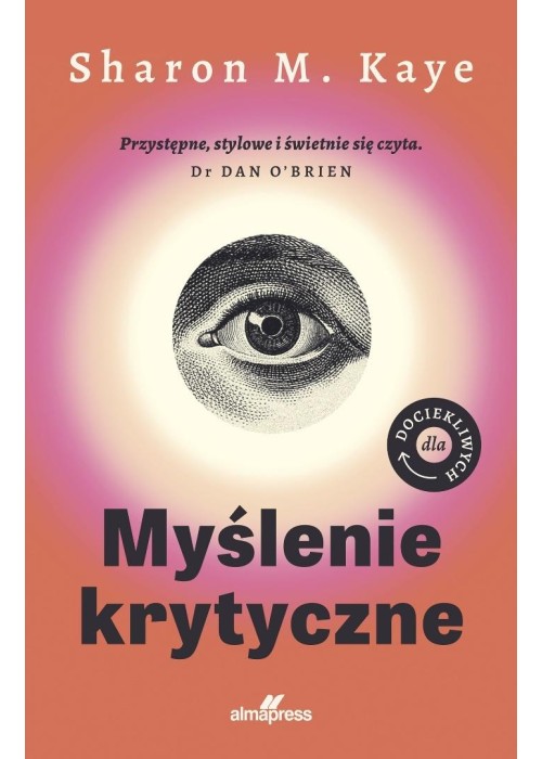 Dla dociekliwych. Myślenie krytyczne