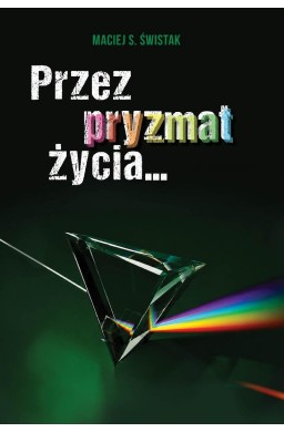 Przez pryzmat życia...