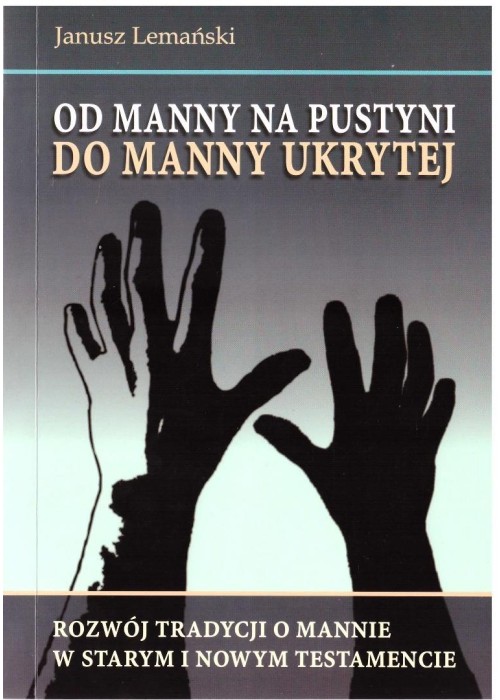 Od manny na pustyni do manny ukrytej