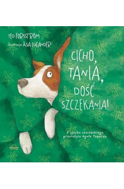 Cicho Tania, dość szczekania!