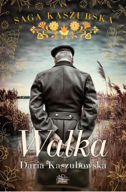 Saga kaszubska T.4 Walka