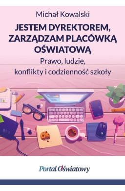 Jestem dyrektorem, zarządzam placówką oświatową