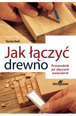 Jak łączyć drewno