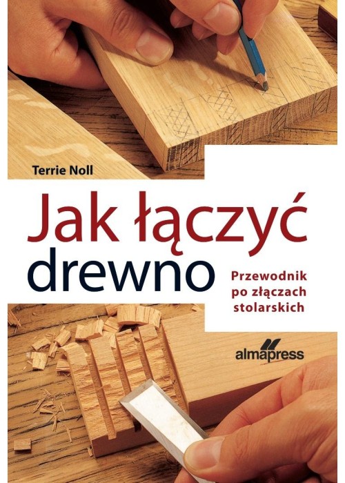 Jak łączyć drewno