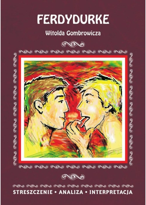 "Ferdydurke" W. Gombrowicza. Streszczenie...