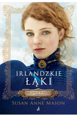 Mieć odwagę, by marzyć T.1 Irlandzkie łąki