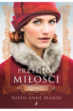 Mieć odwagę, by marzyć T.3 Przysięga miłości