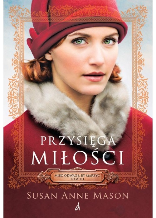 Mieć odwagę, by marzyć T.3 Przysięga miłości