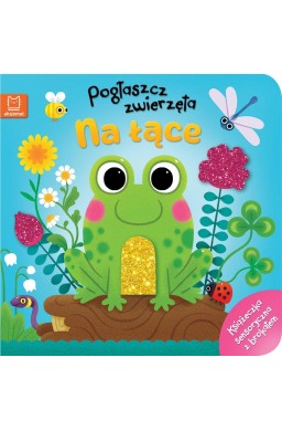 Pogłaszcz zwierzęta. Na łące