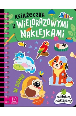 Książeczka z wielorazowymi naklejkami. W domu
