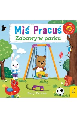 Miś Pracuś. Zabawy w parku