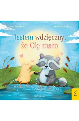 Przytulanki. Jestem wdzięczny, że Cię mam