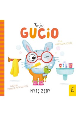 To ja, Gucio! Myję zęby