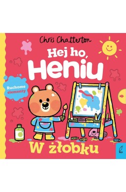 Hej ho, Heniu! W żłobku