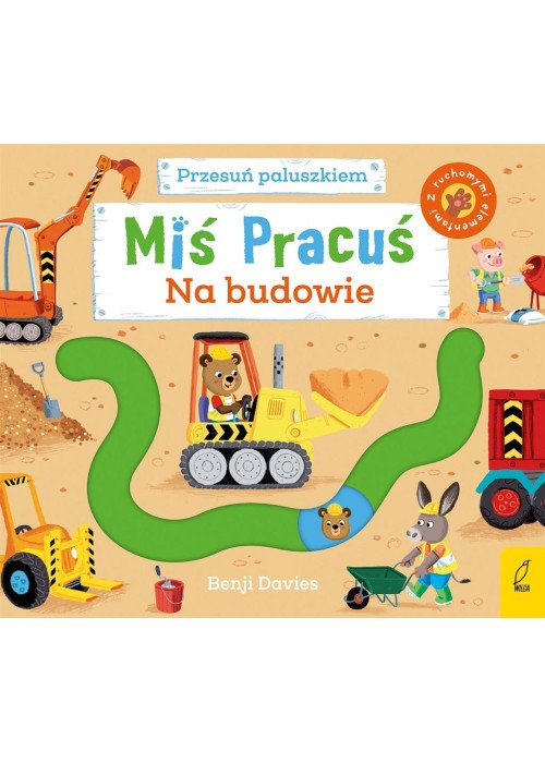 Miś Pracuś. Przesuń paluszkiem. Na budowie