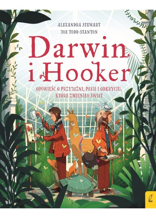 Darwin i Hooker. Opowieść o przyjaźni, pasji...