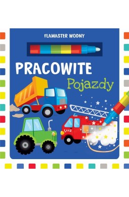 Flamaster wodny. Pracowite pojazdy